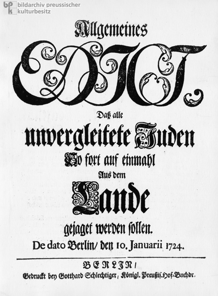 Preussisches Edikt: Alle unvergleitete Juden sollen sofort aus dem Lande gejagt werden (10. Januar 1724)